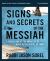 Signs and Secrets of the Messiah Bible Study Guide Plus Streaming Video : A Fresh Look at the Miracles of Jesus
