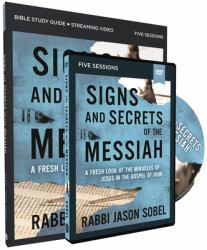 Signs and Secrets of the Messiah Study Guide with DVD : A Fresh Look at the Miracles of Jesus