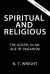 Spiritual and Religious : The Gospel in an Age of Paganism