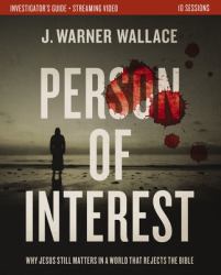 Person of Interest Investigator's Guide Plus Streaming Video : Why Jesus Still Matters in a World That Rejects the Bible