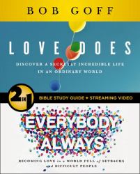 Love Does/Everybody Always 2 in 1 Bible Study Guide Plus Streaming Video : Discover a Secretly Incredible Life in an Ordinary World