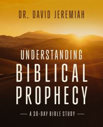 Understanding Bible Prophecy : A 30-Day Bible Study