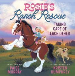 Rosie's Ranch Rescue : Taking Care of Each Other