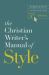The Christian Writer's Manual of Style, 5th Edition