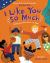 I Like You So Much : Celebrating What Makes You, You!