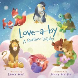 Love-A-by : A Bedtime Lullaby Board Book for Babies and Toddlers
