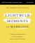 Lightbulb Moments in Marriage Bible Study Guide Plus Streaming Video