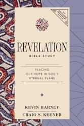 Revelation Bible Study : Placing Our Hope in God's Eternal Plans