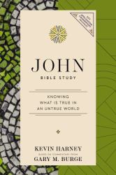 John Bible Study : Knowing What Is True in an Untrue World