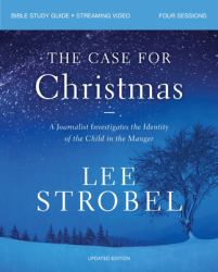 The Case for Christmas : A Journalist Investigates the Identity of the Child in the Manger