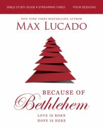 Because of Bethlehem Bible Study Guide + Streaming Video, Updated Edition : Love Is Born, Hope Is Here