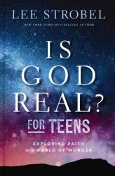Is God Real? for Teens : Exploring Faith in a World of Wonder