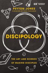 Discipology : The Art and Science of Making Disciples
