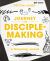 Journey to Disciple-Making : A Discipology Journal Journey to Disciple-Making : A Discipology Journal
