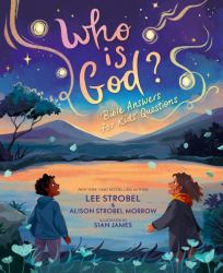 Who Is God? : Bible Answers for Kids' Questions
