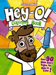 Hey-O! : Coloring Book: Over 90 Bible Story Pages for Kids to Color!