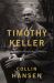 Timothy Keller, Updated and Expanded Edition : His Spiritual and Intellectual Formation