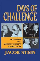 Days of Challenge : The Making of a Modern American Jewish Leader