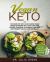 Vegan Keto : The Complete 100% Plant-Based Whole Foods Ketogenic Diet. Tasty Low Carb Recipes Cookbook to Nourish Your Mind and Promote Weight Loss Naturally. (21-Day Time Saving Meal Plan Included)