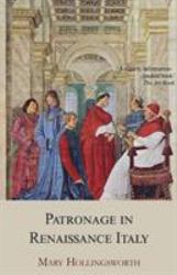 Patronage in Renaissance Italy : From 1400 to the Early Sixteenth Century