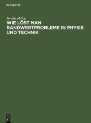 Wie löst Man Randwertprobleme in Physik und Technik : Anleitungen, Beispiele
