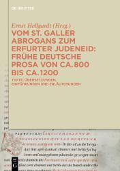 Vom St. Galler Abrogans Zum Erfurter Judeneid : Texte - Übersetzungen - Kommentare