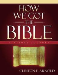 How We Got the Bible : A Visual Journey