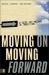 Moving on Moving Forward : A Guide for Pastors in Transition