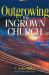 Outgrowing the Ingrown Church