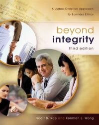 Beyond Integrity : A Judeo-Christian Approach to Business Ethics