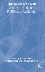 Disciplines of Faith : Studies in Religion, Politics and Patriarchy
