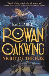 Rowan Oakwing : Night of the Fox Rowan Oakwing 2 Night of Fox