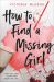 How to Find a Missing Girl How to Find a Missing Girl