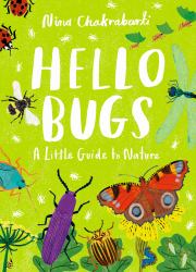 Hello Bugs : A Little Guide to Nature