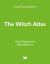 The Witch Atlas : Legendary Witches of the World