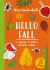 Hello Fall : A Sticker Activity Nature Guide Hello Fall : A Sticker Activity Nature Guide