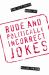 Ultimate Book of Rude and Politically Incorrect Jokes