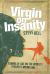 Virgin on Insanity : Coming of Age on the World¿s Toughest Mountains
