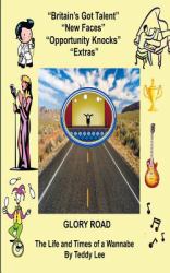 Glory Road : The Life and Times of a Wannabe