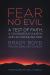 Fear No Evil : A Test of Faith, a Courageous Church, and an Unfailing God