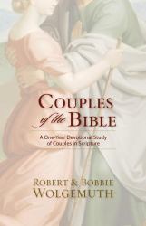 Couples of the Bible : A One-Year Devotional Study to Draw You Closer to God and Each Other