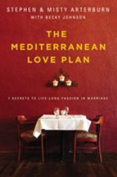 The Mediterranean Love Plan : 7 Secrets to Life-Long Passion in Marriage