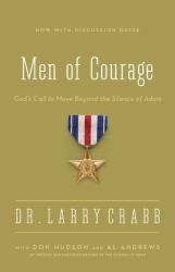 The Men of Courage : God's Call to Move Beyond the Silence of Adam
