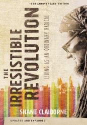 The Irresistible Revolution : Living As an Ordinary Radical