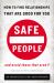 Safe People : How to Find Relationships That Are Good for You and Avoid Those That Aren't