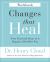 Changes That Heal Workbook : Four Practical Steps to a Happier, Healthier You