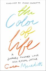 The Color of Life : A Journey Toward Love and Racial Justice