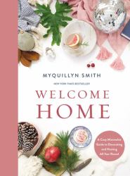 Welcome Home : A Cozy Minimalist Guide to Decorating and Hosting All Year Round