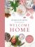 Welcome Home : A Cozy Minimalist Guide to Decorating and Hosting All Year Round