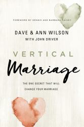 Vertical Marriage : The One Secret That Will Change Your Marriage